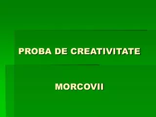 proba de creativitate morcovii
