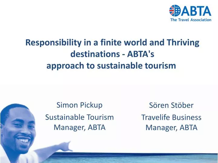 responsibility in a finite world and thriving destinations abta s approach to sustainable tourism