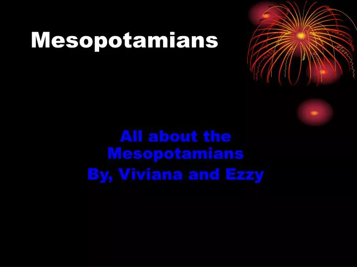 all about the mesopotamians by viviana and ezzy