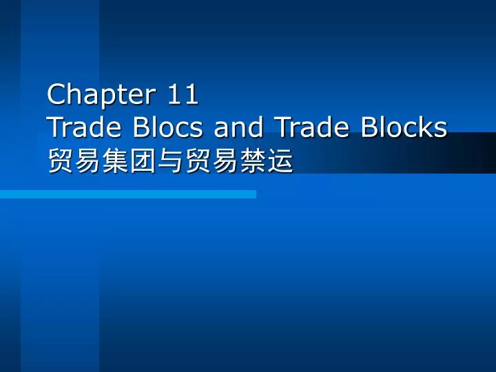 chapter 11 trade blocs and trade blocks