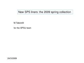 New SPS liners: the 2009 spring collection
