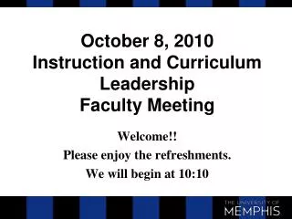 October 8, 2010 Instruction and Curriculum Leadership Faculty Meeting