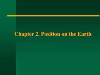 Chapter 2. Position on the Earth