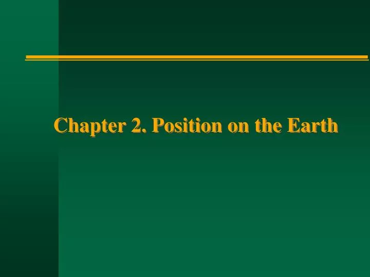 chapter 2 position on the earth