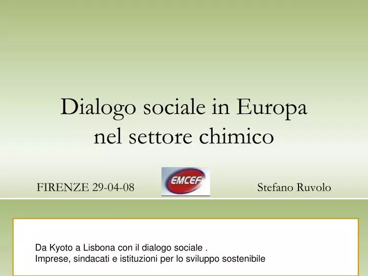 dialogo sociale in europa nel settore chimico firenze 29 04 08 stefano ruvolo