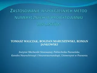 Zastosowanie współczesnych metod numerycznych w projektowaniu implantów