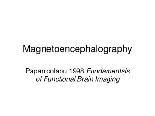 Magnetoencephalography