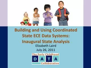 Building and Using Coordinated State ECE Data Systems: Inaugural State Analysis