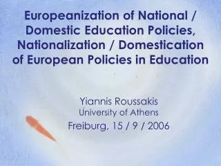 Yiannis Roussakis University of Athens Freiburg, 15 / 9 / 2006