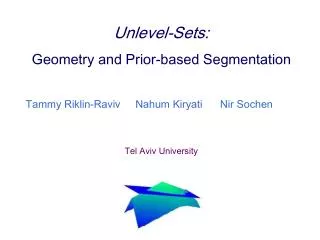 Unlevel-Sets: Geometry and Prior-based Segmentation