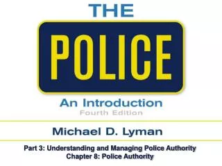 Part 3: Understanding and Managing Police Authority Chapter 8: Police Authority