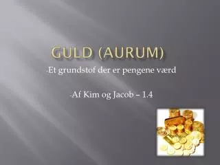 Guld (AURUM)