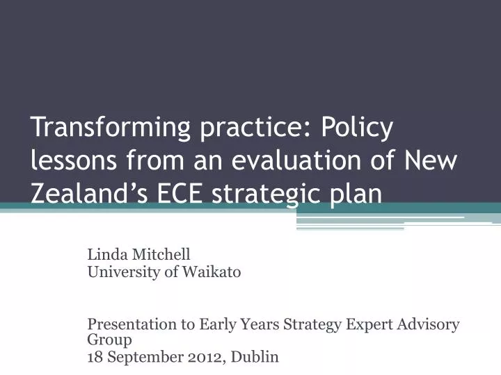 transforming practice policy lessons from an evaluation of new zealand s ece strategic plan