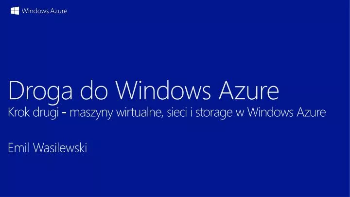 droga do windows azure krok drugi maszyny wirtualne sieci i storage w windows azure
