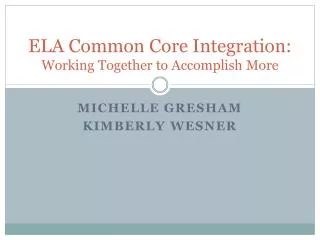 ELA Common Core Integration: Working Together to Accomplish More