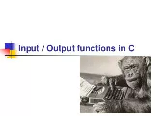 Input / Output functions in C
