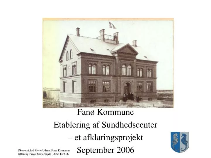 fan kommune etablering af sundhedscenter et afklaringsprojekt september 2006