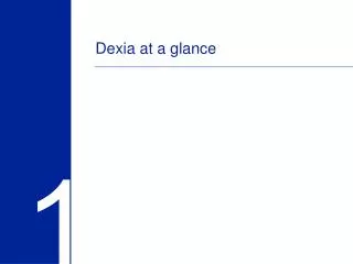 Dexia at a glance