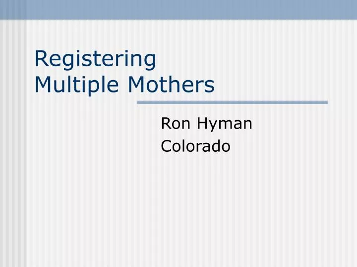 registering multiple mothers