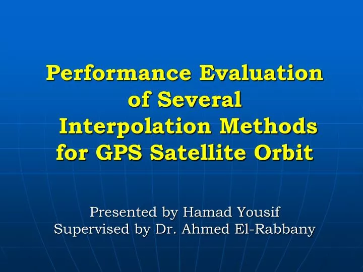 performance evaluation of several interpolation methods for gps satellite orbit