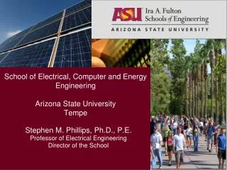School of Electrical, Computer and Energy Engineering Arizona State University Tempe
