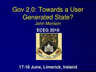 Gov 2.0: Towards a User Generated State? John Morison