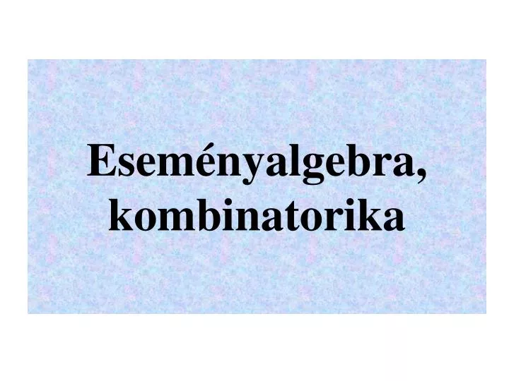 esem nyalgebra kombinatorika