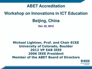 ABET Accreditation Workshop on Innovations in ICT Education Beijing, China Oct. 22, 2012