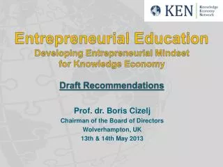 Prof. dr. Boris Cizelj Chairman of the Board of Directors Wolverhampton, UK 13th &amp; 14th May 2013