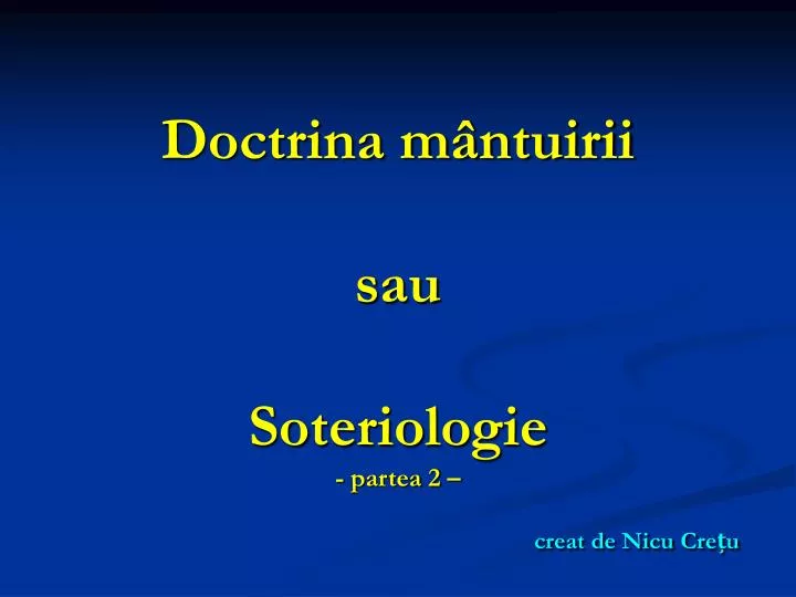 doctrina m ntuirii sau soteriologie partea 2 creat de nicu cre u