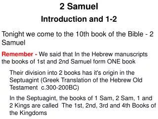 2 Samuel Introduction and 1-2 Tonight we come to the 10th book of the Bible - 2 Samuel