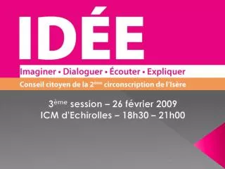 3 me session 26 f vrier 2009 icm d echirolles 18h30 21h00