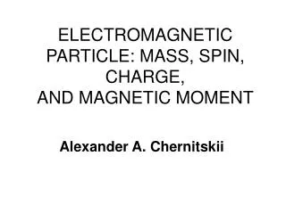 ELECTROMAGNETIC PARTICLE: MASS, SPIN, CHARGE, AND MAGNETIC MOMENT