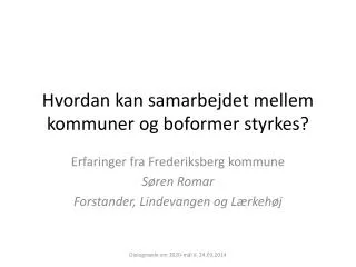 hvordan kan samarbejdet mellem kommuner og boformer styrkes