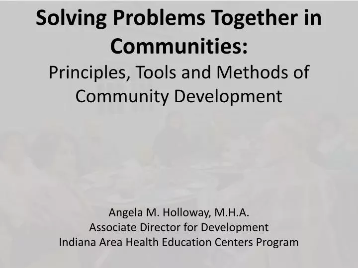 solving problems together in communities principles tools and methods of community development