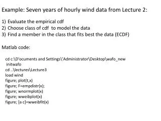 cd c:\D'ocuments and Settings\ 'Administrator\Desktop\ wafo_new initwafo cd ..\lectures\Lecture3