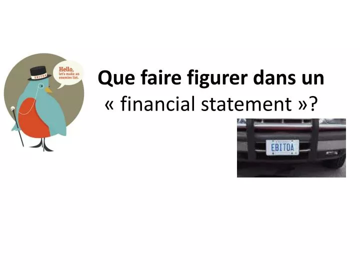 que faire figurer dans un financial statement