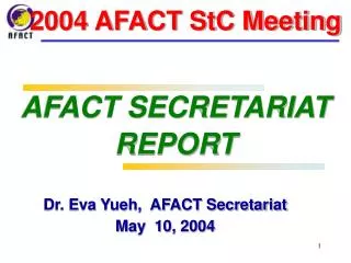 Dr. Eva Yueh, AFACT Secretariat May 10, 2004