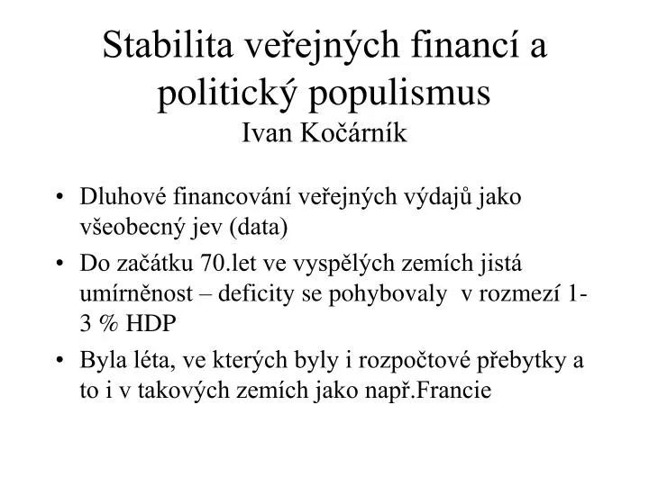 stabilita ve ejn ch financ a politick populismus ivan ko rn k