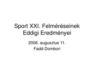 sport xxi felm r seinek eddigi eredm nyei