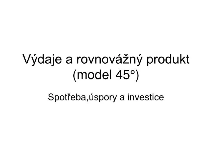 v daje a rovnov n produkt model 45