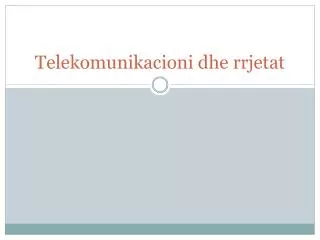 telekomunikacioni dhe rrjetat