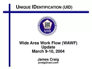 Wide Area Work Flow (WAWF) Update March 9-10, 2004 James Craig jcraig@caci
