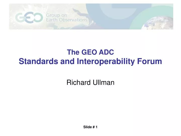 the geo adc standards and interoperability forum