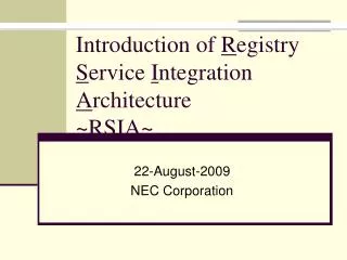 Introduction of R egistry S ervice I ntegration A rchitecture ~RSIA~