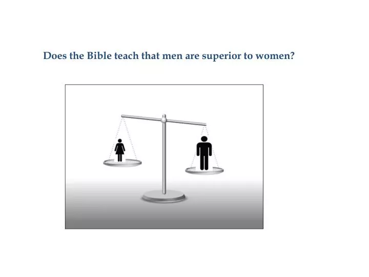 does the bible teach that men are superior to women