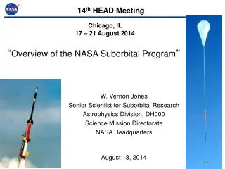 W. Vernon Jones Senior Scientist for Suborbital Research Astrophysics Division, DH000