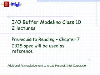 I/O Buffer Modeling Class 10 2 lectures