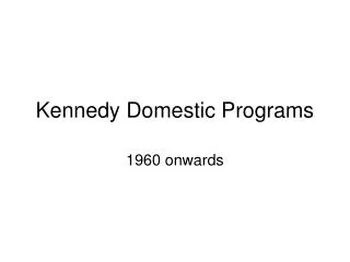 Kennedy Domestic Programs