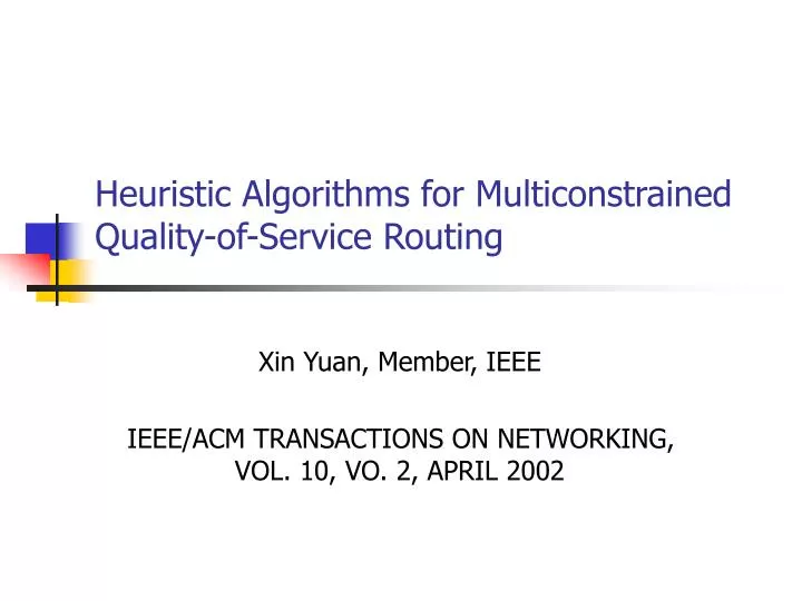 heuristic algorithms for multiconstrained quality of service routing